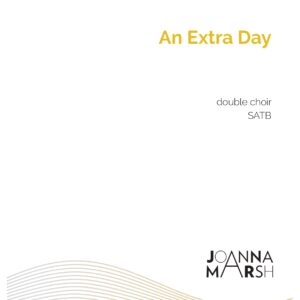 An Extra Day (Double Choir SATB) – PDF Download