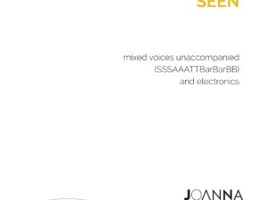 SEEN (Mixed Voices Unaccompanied)