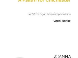 A Psalm For Chichester — (SATB Choir, Organ, Harp and Percussion) VOCAL SCORE PDF Download