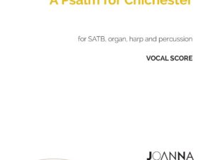 A Psalm For Chichester — (SATB Choir, Organ, Harp and Percussion) VOCAL SCORE PDF Download