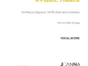 A Plastic Theatre (Mezzo Soprano Soloist, SATB Choir and Orchestra) - Vocal Score PDF Download