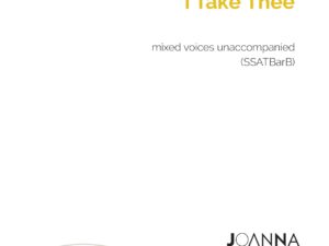 I Take Thee (SSATBarB) [Transposed] - PDF Download